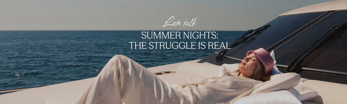 Summer nights: the struggle is real