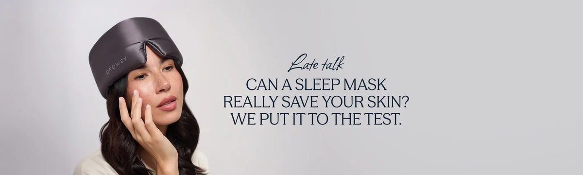 Can a sleep mask really save your skin?